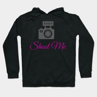 Shoot Me Hoodie